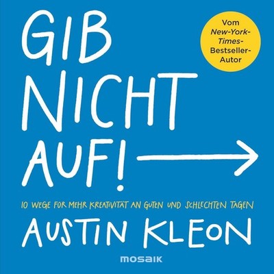 Gib nicht auf! | Austin Kleon | deutsch