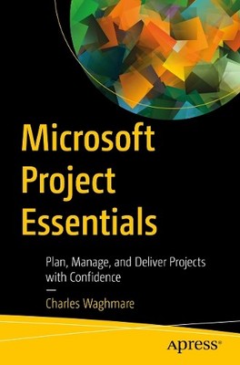 Microsoft Project Essentials - 9798868815621