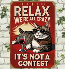 NEW 2D  8"x12" Funny RELAX CAT Red Metal Vintage Sign. "Relax, We're All Crazy"