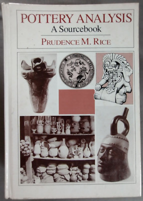 Pottery Analysis : A Sourcebook by Prudence M. Rice (1987, Hardcover)