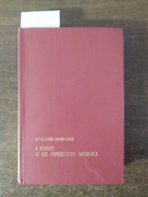 I canti e le opere morali - Giacomo Leopardi 