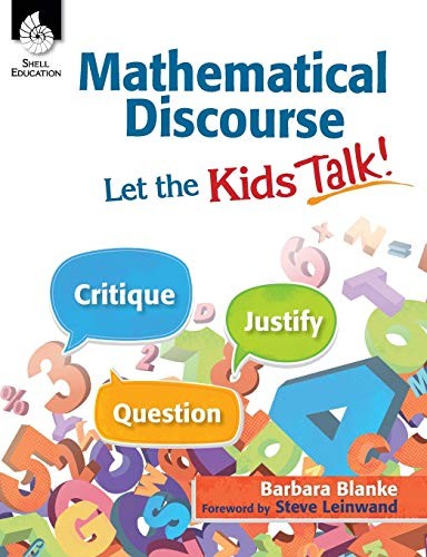 Mathematical Discourse: Let the Kids Talk! (Professional Resources). Blanke**