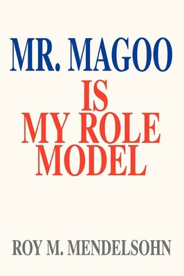 Mr. Magoo Is My Role Model Roy M Mendelsohn Taschenbuch Kartoniert / Broschiert