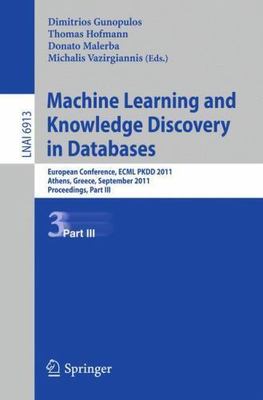Machine Learning and Knowledge Discovery in Databases : European Conference, ...