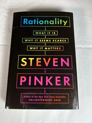 Rationality: What It Is, Why It Seems Scarce, Why It Matters by Steven Pinker HC