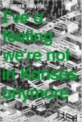Thomas Bayrle - I´ve a Feeling we´re Not in Kansas... - Kunstbuch - Rar