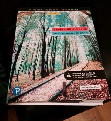 Beginning Algebra Lial, Hornsby,  McGinnis 13th Instructors Annotated Edition 