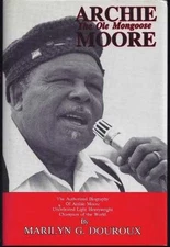 Archie Moore: The Ole Mongoose : The - Hardcover, by Douroux Marilyn G. - Good b
