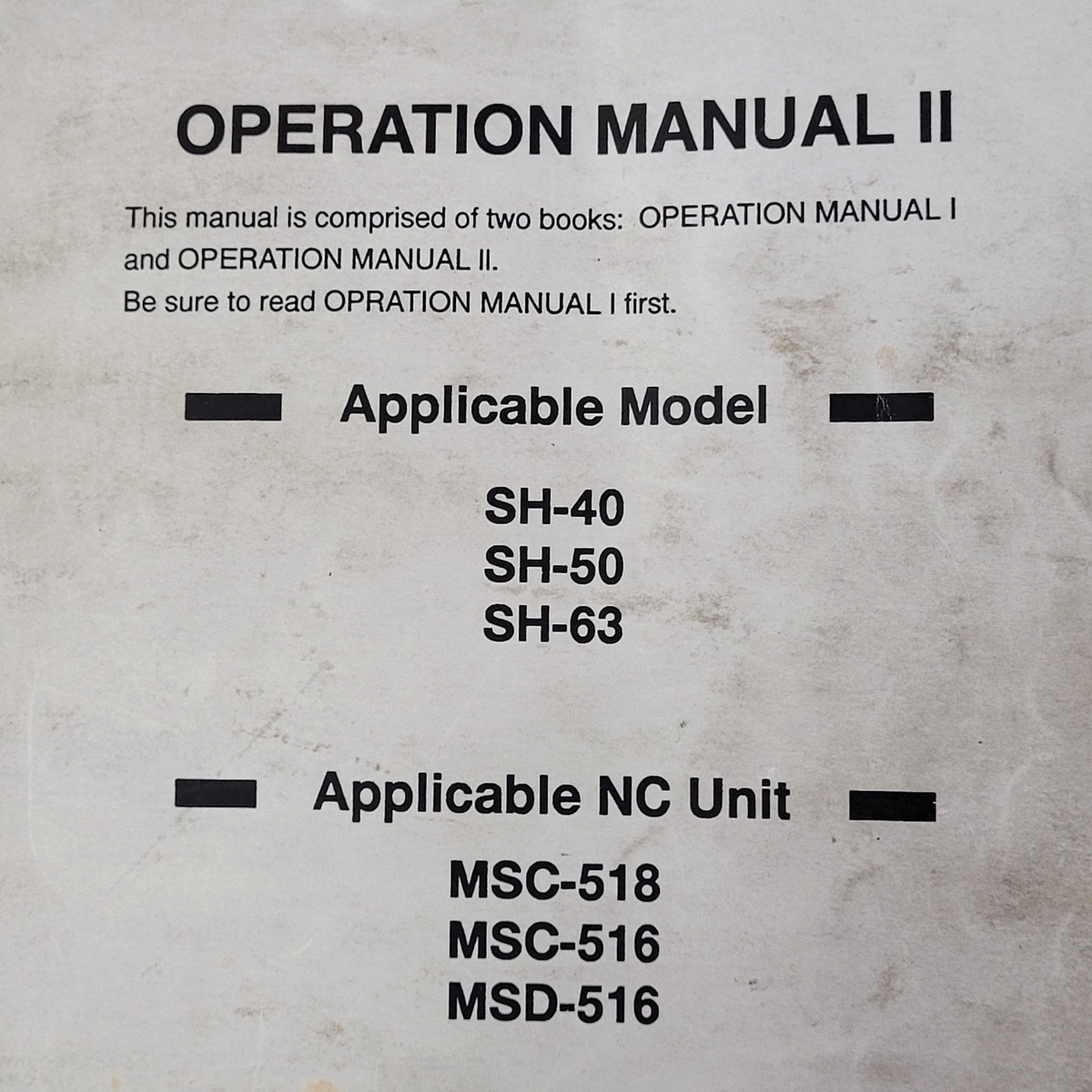 MORI SEIKI OPERATION MANUAL II FOR SH-40 SH-50, SH-63, MSC-518
