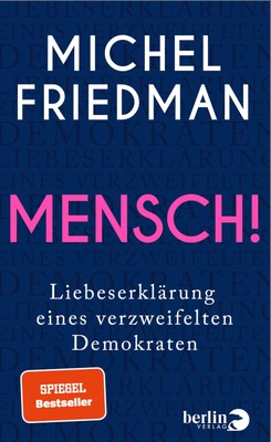 Michel Friedman Mensch!: Liebeserklärung eines verzweifel (Hardback) (UK IMPORT)