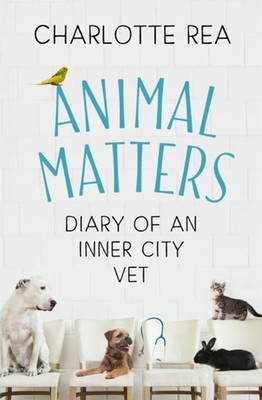 ANIMAL MATTERS by Charlotte Rea Hardback Self Help Business