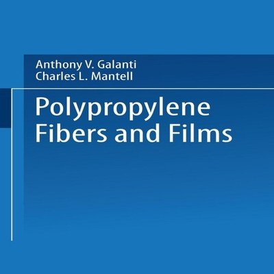 Polypropylene Fibers and Films Anthony V. Galanti Paperback Sprin