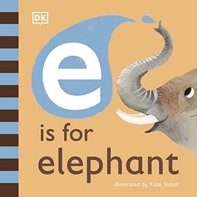 E is for Elephant, DK