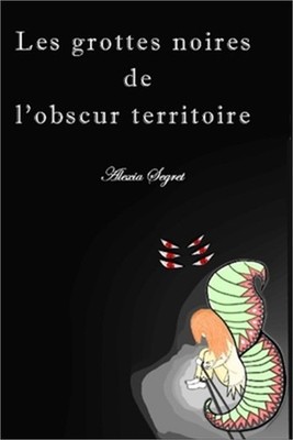 les grottes noires de l'obscur territoire (Paperback or Softback)