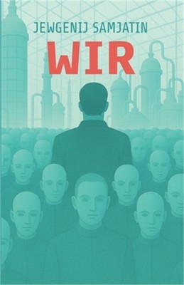Wir. Ein dystopischer Roman. Jewgenij Samjatin (Paperback or Softback)
