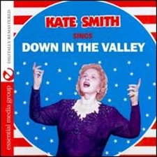 Sings Down in the Valley by Kate Smith: New
