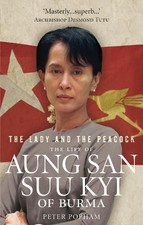 The Lady And The Peacock: The Life of Aung San Suu Kyi of Bu... by Popham, Peter