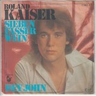 Roland Kaiser – Sieben Fässer Wein – Hey John – Hansa 11363AT -©1977 – 7“-Single