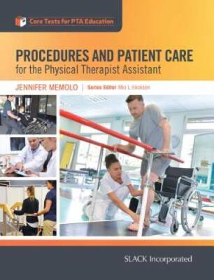 Procedures and Patient Care for the Physical Therapist Assistant (Core Te - GOOD