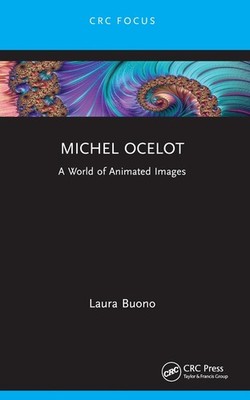 Michel Ocelot: A World of Animated Images by Laura Buono Paperback Book