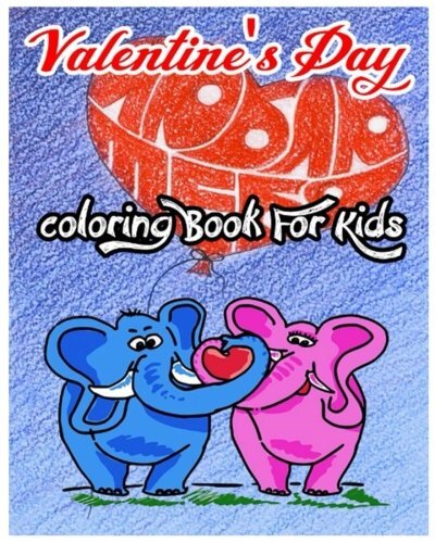 Valentine's Day Coloring Book for Kids with Cute Animal Designs by Nevaeh Johnson 2017 Paperback