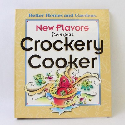 Better Homes and Gardens New Flavors from Your Crockery Cooker 1998 HC