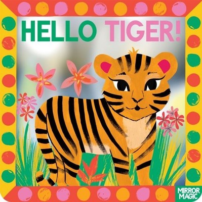 Hello Tiger! by Sharon King-Chai Board book