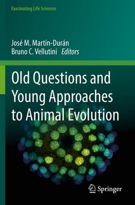 Old Questions and Young Approaches to Animal Evolution José M. Martín-Durán
