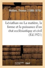 L�viathan Ou La Mati�re, La Forme Et La Puissance d'Un �tat Eccl�siastique Et Ci