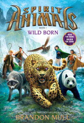 Spirit Animals: Book 1: Wild Born - Hardcover By Mull, Brandon - GOOD