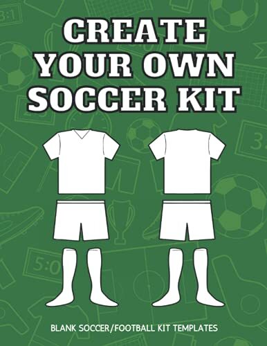 Create Your Own Soccer Kit Blank Soccer Kit Templates Ideal For Kids Of All A... - Picture 1 of 2