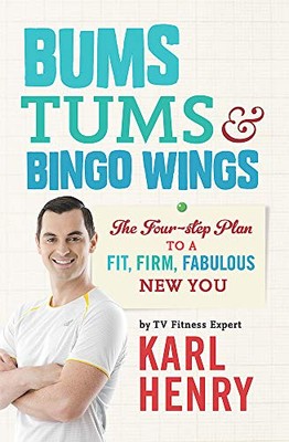 Bums, Tums & Bingo Wings By Karl Henry