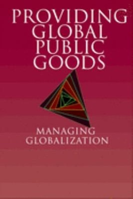 Providing Global Public Goods : Managing Globalization Paperback