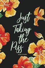 2020 Diary; Just Taking the Piss: UK Week to View Schedule Planner, Calendar, a