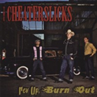 Cheaterslicks - Rev Up, Burn Out - Revival Rock & Roll/Rockabilly