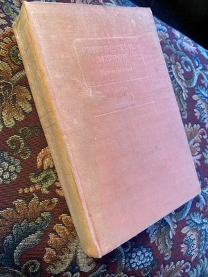 Presidential Mission By Upton Sinclair 1947 Vikingbpress HC