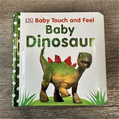 DK Publishing Baby Touch and Feel: Baby Dinosaur (2018, Board Book, Dinosaurs)