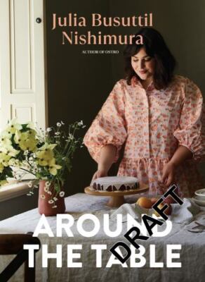 Around the Table : Delicious Food for Every Day, Paperback by Nishimura, Juli...