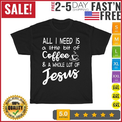 All I Need Is A Little Bit Of Coffee Vintage T Shirt Men Women Fashion NEW 2023