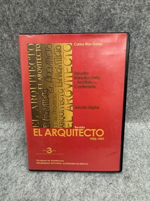 Revista El Arquitecto 1923-1927 CD Carlos Rios Garza UNAM Arquitectura