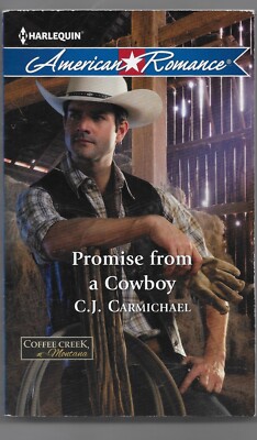 Coffee Creek, Montana Ser.: Promise from a Cowboy by C. J. Carmichael (2013)