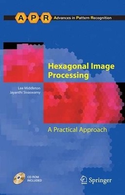 Hexagonal Image Processing: A Practical Approach by Lee Middleton (English) Hard