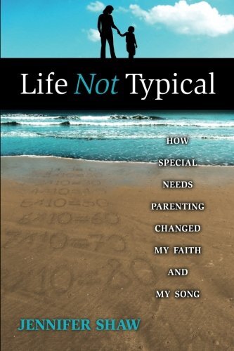 Life Not Typical: How Special Needs..., Shaw M.a, Jenni