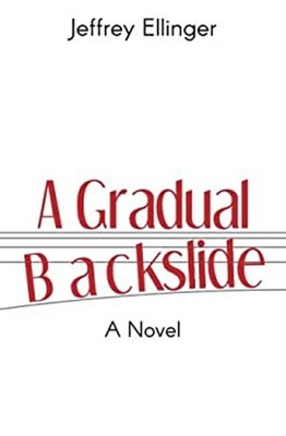 A Gradual Backslide Paperback Jeffrey Ellinger