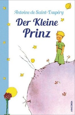 Der Kleine Prinz (Mit den farbigen Zeichnungen des Verfassers) Antoine de Saint-