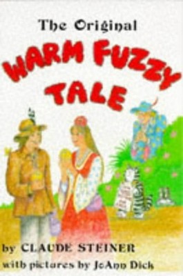 The Original Warm Fuzzy Tale Paperback Claude Steiner