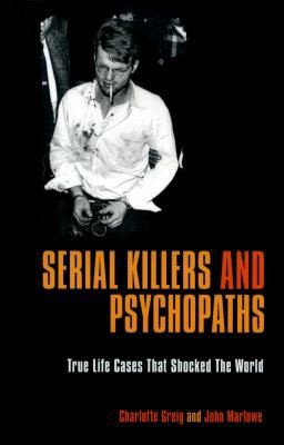 Serial Killers & Psychopaths by John Marlowe