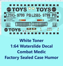 White Toner 1:64 Waterslide Decal for Combat Medic Factory Sealed Case Box Humor