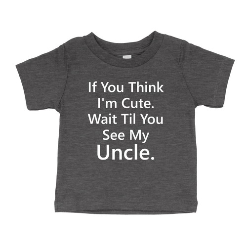 If You Think I'm Cute Wait Til You See My Uncle Toddler Kids Youth Tshirt Custom - Picture 14 of 16