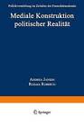 Mediale Konstruktion Politischer Realitat: Politikvermittlung Im Zeitalter Der Fernsehdemokratie by Andrea Jansen, Rosaia Ruberto (Paperback / softback, 1997)